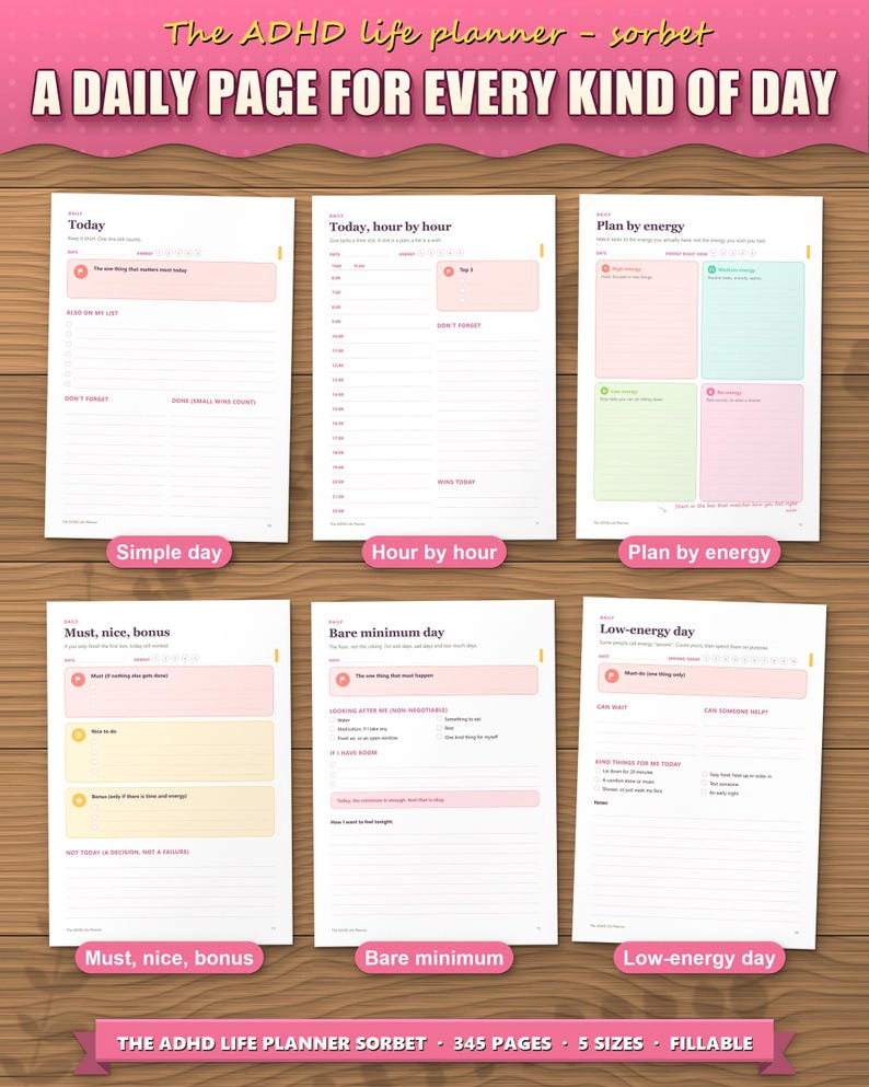 Six daily page layouts: simple day, hour by hour, plan by energy, must nice bonus, bare minimum and low-energy day