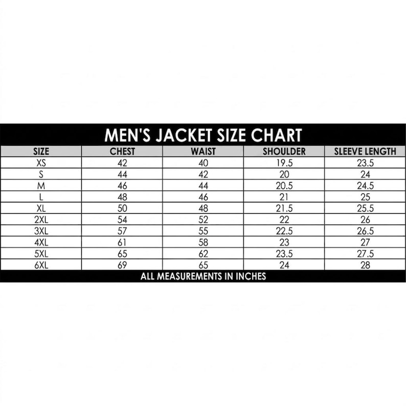 May include: A black and white Men's Jacket Size Chart. The chart includes sizes XS to 6XL, with chest measurements from 42 to 69 inches, waist measurements from 40 to 65 inches, shoulder measurements from 19.5 to 24 inches, and sleeve lengths from 23.5 to 28 inches.