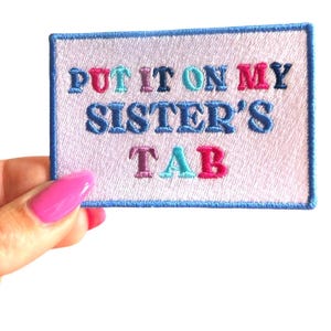 Funny &#39;Sister&#39;s Tab&#39; Iron On Patch - Trucker Hat Patch