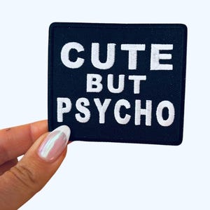 Cute But Psycho Iron On Patch -  Embroidered Iron On Patches - Funny Iron On Patches - Patches for Hats