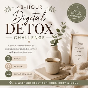 Könnte beinhalten: Ein digitaler Download mit dem Titel 48-HOUR Digital DETOX CHALLENGE. Die Grafik zeigt eine gesprenkelte Keramiktasse auf einem Buch, eine Vase mit grünen Blättern und ein Schild mit dem Text choose presence over screens. 8 Seiten, 48 Stunden.