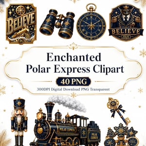 May include: A digital collection of Polar Express themed clipart featuring a steam train, a nutcracker, binoculars, a compass, a conductor emblem, and a key. The graphics are navy blue and gold with snowflake accents and the text Believe and Polar Express.