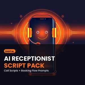 May include: A digital graphic featuring a smartphone wearing a headset with a glowing orange smiley face on the screen. The text reads: DIGITAL AI RECEPTIONIST SCRIPT PACK Call Scripts + Booking Flow Prompts. The background has orange light rings.