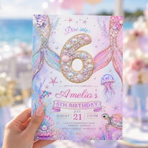 May include: A rectangular birthday invitation card featuring a large number 6 decorated with pearls and seashells. The design includes mermaid tails, a jellyfish, a sea turtle, and text reading Dive into Amelia's 6th Birthday, July 21, 2:00 PM.