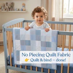 May include: A blue and white patchwork quilt fabric featuring a variety of patterns including stripes, dots, and small geometric shapes. The fabric displays the text "No Piecing Quilt Fabric" followed by "Quilt & bind – done!" with a hand icon.