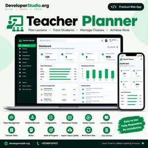 May include: A Teacher Planner web application interface displayed on a laptop and smartphone. The dashboard features green and white UI elements, showing student data, class performance charts, and assignment tracking. Text includes DeveloperStudio.org.