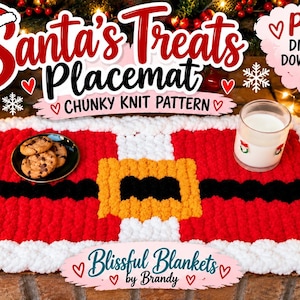 May include: A rectangular chunky knit placemat featuring a Santa Claus suit design with a red base, a black belt, and a yellow buckle. The placemat has white trim along the edges. Text on the image includes Santa's Treats Placemat, PDF Digital Download, and Approx. Size: 33-36 cm Wide x 58-61 cm Long.