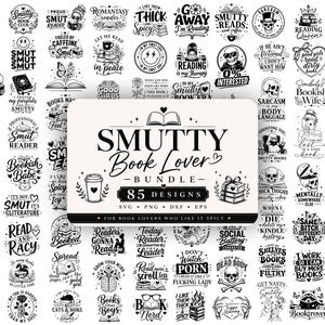 Pode incluir: Uma coleção de 85 designs gráficos digitais em preto e branco com ilustrações e tipografia com tema de livros. A etiqueta retangular central exibe o texto SMUTTY Book Lover BUNDLE 85 DESIGNS SVG PNG DXF EPS.