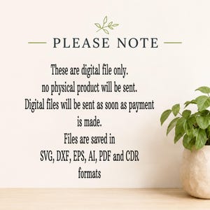 Puede incluir: Un aviso digital con un icono de hoja verde y el texto: PLEASE NOTE. These are digital file only. no physical product will be sent. Digital files will be sent as soon as payment is made. Files are saved in SVG, DXF, EPS, AI, PDF and CDR formats.