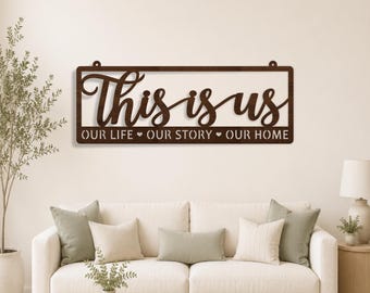 This Is Us SVG Family Wall Art, Laser Cutting File Our Life Story Home