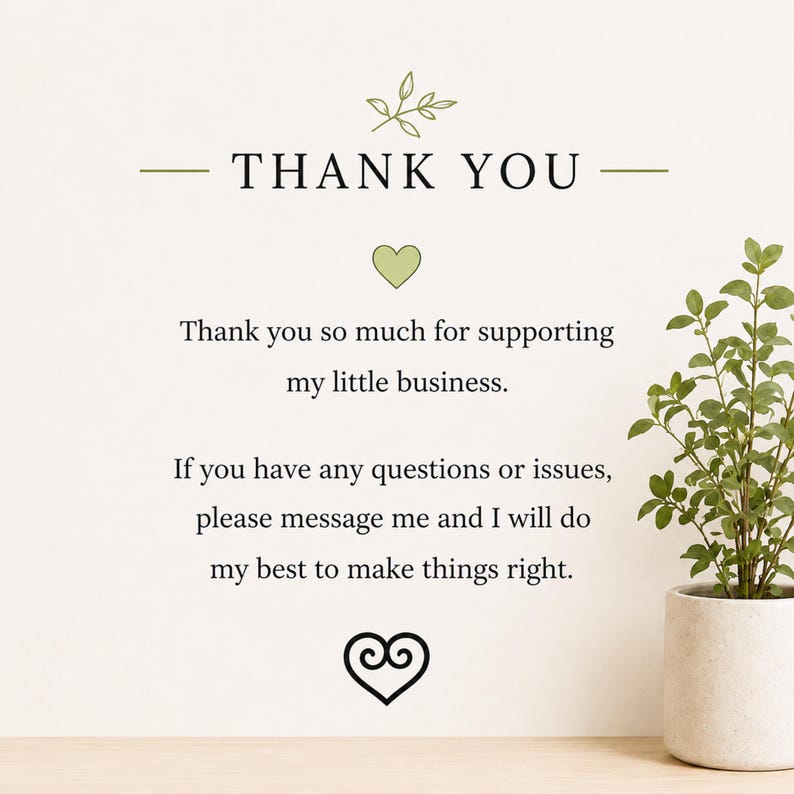 Op de afbeelding: Een witte bedankkaart met een groen bladicoon, de tekst THANK YOU, een klein groen hartje en het bericht: Thank you so much for supporting my little business. If you have any questions or issues, please message me and I will do my best to make things right. Een zwart harticoon staat onderaan.