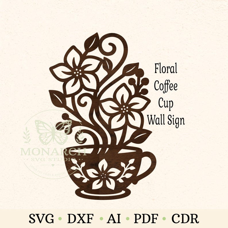 Op de afbeelding: Een donkerbruin, lasergesneden wandbord met een koffiekopje waaruit een bloemstuk naar boven komt. Het ontwerp bevat gestileerde bloemen, bladeren en stengels. De tekst Floral Coffee Cup Wall Sign staat aan de rechterkant, met SVG, DXF, AI, PDF, CDR onderaan.