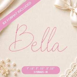 May include: An embroidery design featuring the name Bella in a pink cursive font on a light fabric background. A pink diagonal banner reads BX FORMAT INCLUDED, and a pink horizontal banner lists sizes 1 inch, 1.5 inches, 2 inches, 2.5 inches, 3 inches, 3.5 inches.