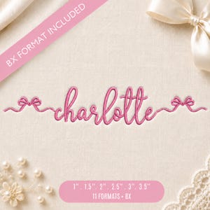 May include: An embroidery design featuring the name Charlotte in a pink cursive script, flanked by two small pink bows on either side. A pink banner at the top reads BX FORMAT INCLUDED, and a pink label at the bottom lists sizes 1, 1.5, 2, 2.5, 3, and 3.5 inches.