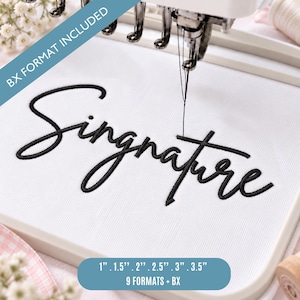 May include: An embroidery hoop holding white fabric with the word Singnature stitched in black thread. The machine needle is visible above the text. A blue banner states BX FORMAT INCLUDED and another lists sizes 1, 1.5, 2, 2.5, 3, 3.5 inches.