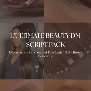 Könnte beinhalten: Eine Collage mit Bildern zum Thema Schönheit. Enthält manikürte Nägel mit rosa und weißen Spitzen, ein Auge mit langen Wimpern, eine Frau und einen Fuß mit weißer Pediküre. Text lautet "L'ULTIMATE BEAUTY DM SCRIPT PACK".