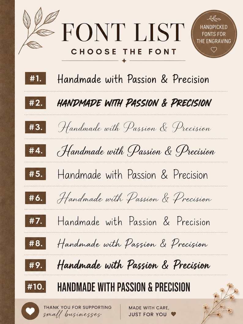 May include: A beige font selection chart titled FONT LIST CHOOSE THE FONT, featuring ten numbered styles displaying the text Handmade with Passion & Precision. Includes a circular badge stating Handpicked fonts for the engraving and bottom text.