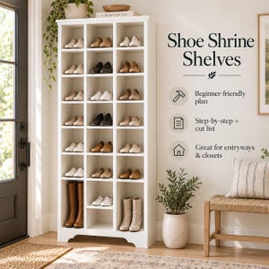 Pode incluir: Uma sapateira alta de madeira branca com múltiplos nichos verticais preenchidos com vários pares de sapatos e botas. O texto na parede diz Shoe Shrine Shelves, Beginner-friendly plan, Step-by-step + cut list e Great for entryways & closets.