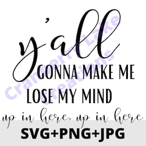 Vous allez tous me faire perdre la tête, svg, png, jpg, décalcomanie, tee-shirt graphique, dicton drôle, paroles dmx, décalcomanie de voiture, décalcomanie de chemise, cricut