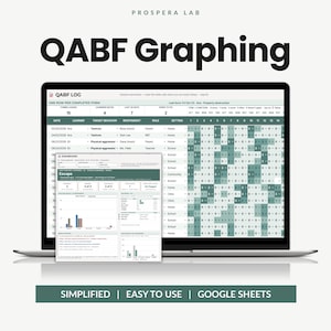 May include: A laptop screen displaying the Prospera Lab QABF Graphing Google Sheets interface. The screen shows a QABF log with behavioral data, a dashboard overlay with charts, and a bottom banner with the text SIMPLIFIED | EASY TO USE | GOOGLE SHEETS.