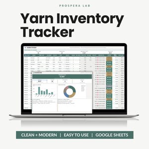 May include: A digital laptop screen displaying a Prospera Lab Yarn Inventory Tracker spreadsheet. The interface features a dashboard with a pie chart, bar graph, and detailed columns for yarn brand, colourway, weight, and total cost in dollars.