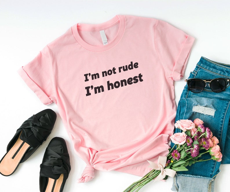 Im not rude Im honest funny tshirts women shirt with saying | Etsy