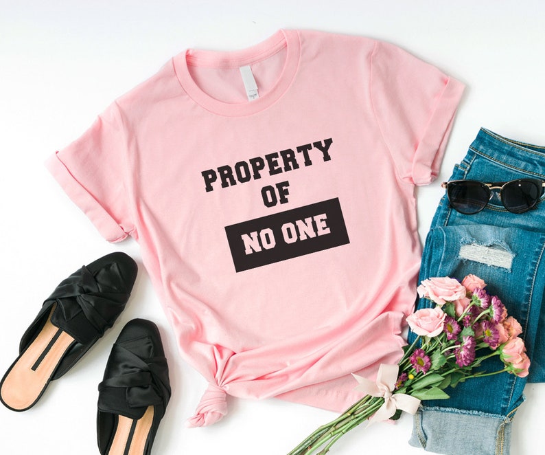 Property Of No One Funny Shirts T Shirts Quote Shirt Tumblr Etsy