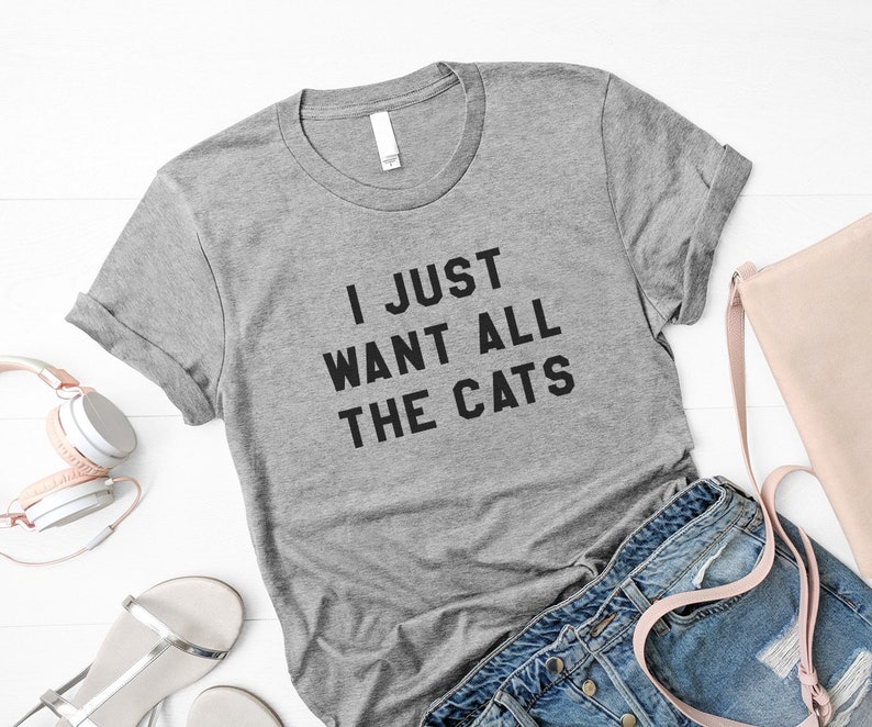I just want all the cats gift funny t-shirts for women shirt | Etsy