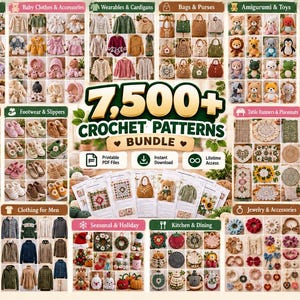 May include: A digital bundle of 7,500+ crochet patterns featuring a grid of various finished items including blankets, clothing, bags, toys, home decor, hats, slippers, table runners, cushions, jewelry, and seasonal motifs with printable PDF icons.