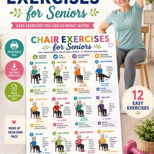 May include: A printable instructional poster titled Chair Exercises for Seniors featuring 12 illustrated seated movements. The chart includes text descriptions for exercises like march in place, arm raises, and side bends, with benefits listed for each.