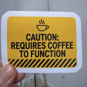 Funny Coffee Vinyl Stickers, Caution Requires Coffee to Function Decal, Blue Collar Construction Sticker
