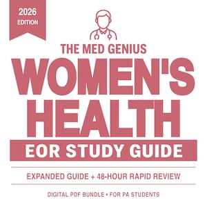 May include: A digital study guide titled The Med Genius Women's Health EOR Study Guide 2026 Edition. The document features a medical professional icon, text detailing an expanded guide, a 48-hour rapid review, and a digital PDF bundle for PA students.