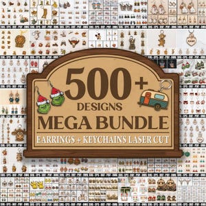 May include: A mega bundle of laser-cut earrings and keychains with over 500 designs. The image features a variety of earring and keychain designs, including Grinch earrings, a camper keychain, and other themed accessories. The text on the sign reads "500+ Designs Mega Bundle Earrings + Keychains Laser Cut."