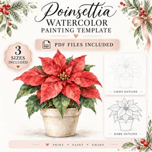May include: A Poinsettia watercolor painting template featuring a central red poinsettia plant in a beige pot, with text reading Poinsettia Watercolor Painting Template, 3 Sizes Included, PDF Files Included, Light Outline, Dark Outline, Print, Paint, Enjoy.