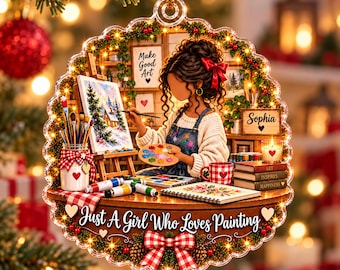 Personalized Painting Girl Christmas Ornament, Custom Name Artist  StudioGift, Just A Girl Who Loves Painting, Painter Art Lover Keepsake