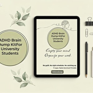 Peut inclure: Une tablette numérique affichant un kit de vidage de cerveau TDAH pour étudiants universitaires avec le texte Empty your mind. Organize your week. No guilt. No rigid schedules. No catching up. 17 pages. Digital download. Printable. Veloraloop.