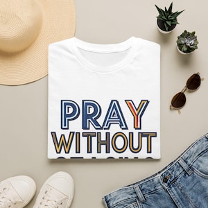 Pray Without Ceasing T-Shirt | Christian faith scripture tee