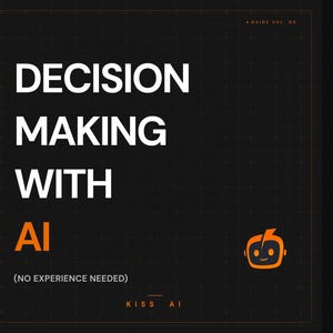 Op de afbeelding: Een zwarte digitale gidsomslag met de titel DECISION MAKING WITH AI (NO EXPERIENCE NEEDED), voorzien van een klein oranje roboticoon, een rasterachtergrond en de tekst GUIDE VOL. 05 bovenaan en KISS AI onderaan in oranje letters.