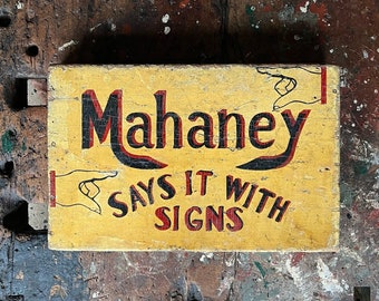 Original Hand Painted Wood Sign C. 1920’s “Mahaney Says It With Signs” Sign Makers Painted Wood Folk Art Advertising Sign Finger Pointer.