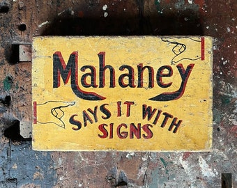 C. 1920’s “Mahaney Says It With Signs” Sign Maker Hand Painted Wood Folk Art Sign With Finger Pointer Graphics.