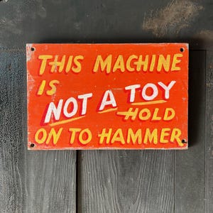 1950s Hand Painted Wood “This Machine Is Not a Toy” Shop Warning Sign | Original Painted Surface In Folk Lettering
