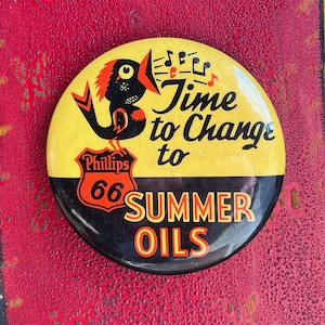 Original Phillips 66 Motor Oil Service Station Attendant Badge C. 1940&#39;s &quot;Time To Change To Summer Oils&quot; Oversized Pin Back Ad Button.