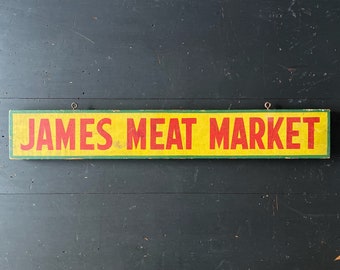 C. 1930's "James Meat Market" Hand Painted Wood Sign.
