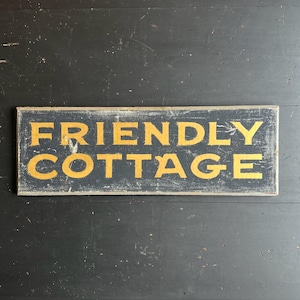 1910s Friendly Cottage Sign | Sand Painted Wood With Hand Painted Gold Lettering | Tourist & Lodging Cabin Sign With Beveled Edge.