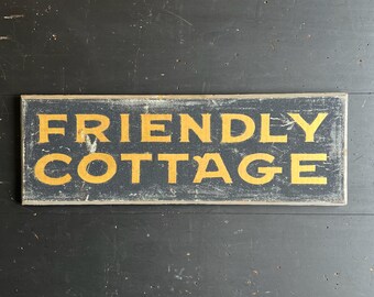 1910s Friendly Cottage Sign | Sand Painted Wood With Hand Painted Gold Lettering | Tourist & Lodging Cabin Sign With Beveled Edge.