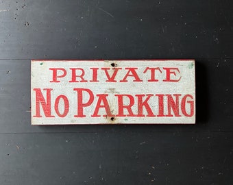 C. 1920’s Private No Parking Hand Painted Wood Sign.