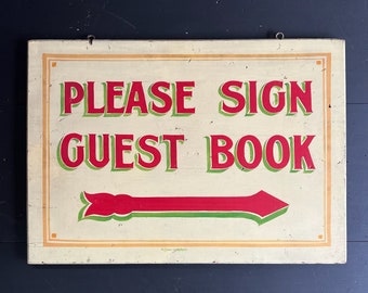 C. 1930's "Please Sign Guest Book" Hand Painted Wood Sign With Arrow Graphic.