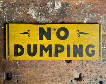 1930s “NO DUMPING” Hand Painted Wood Sign | Original Paint With Hand Made Flourishes | Folk Art Roadside Instructional Signage.