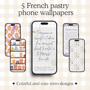 Peut inclure: Cinq fonds d'écran pour téléphone sur le thème de la pâtisserie française. Les motifs incluent des coquillages, des étagères de bocaux, une citation en français et une recette de mousse au chocolat. Le texte dit "Colorful and cute retro designs."