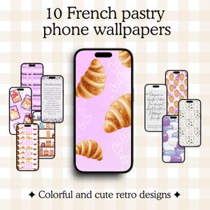 Peut inclure: Dix fonds d'écran pour téléphone avec des motifs de pâtisseries françaises, tels que des croissants et des pains au chocolat, dans un style rétro. Les fonds d'écran ont des superpositions de texte et sont sur un fond rose clair.